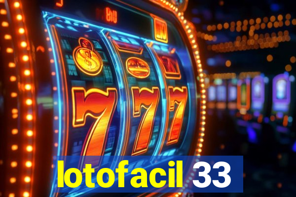 lotofacil 33